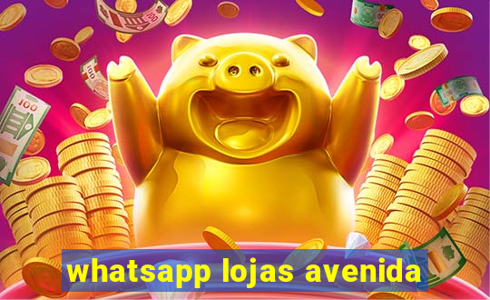 whatsapp lojas avenida